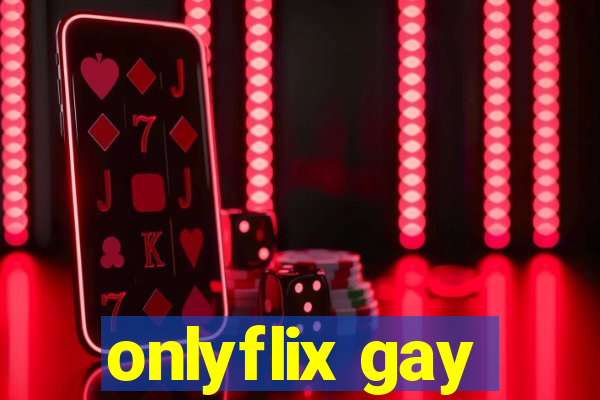 onlyflix gay